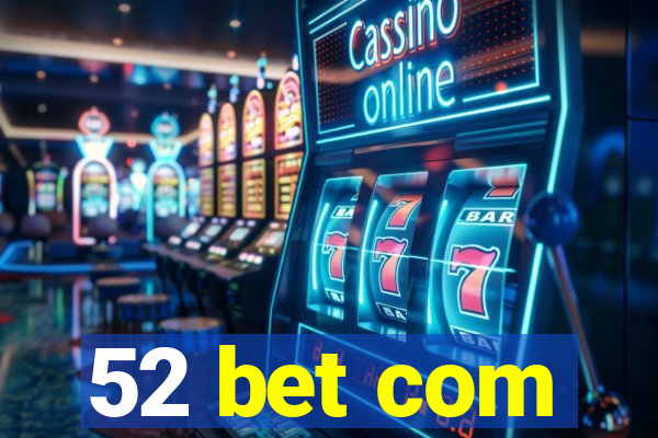 52 bet com